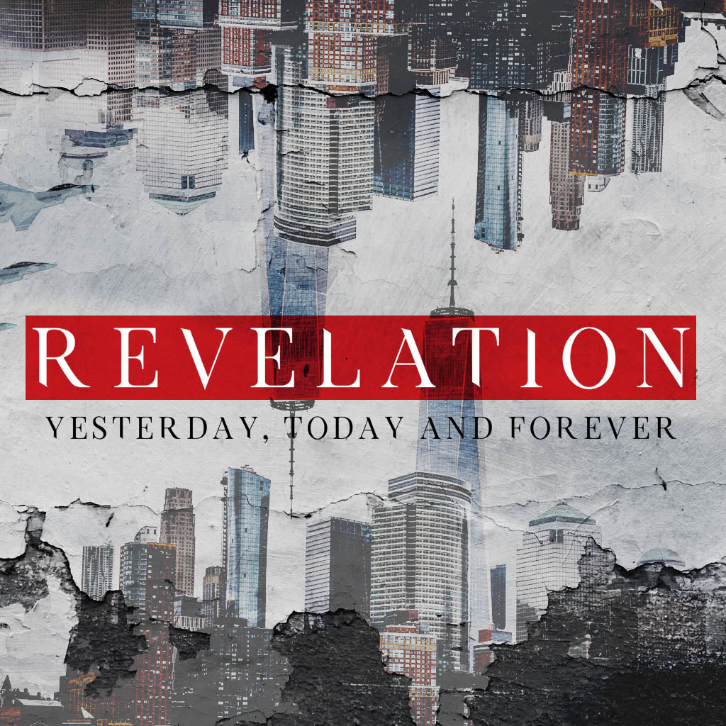 Revelation: Yesterday, Today & Forever